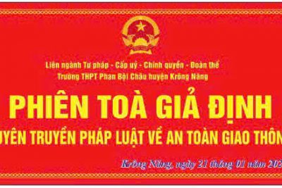 “PHIÊN TÒA GIẢ ĐỊNH” TUYÊN TRUYỀN PHÁP LUẬT VỀ AN TOÀN GIAO THÔNG TẠI TRƯỜNG THPT PHAN BỘI CHÂU